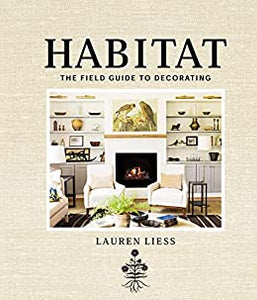 Habitat: The Field Guide to Decorating Book by Lauren Liess